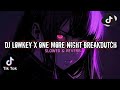 DJ Lowkey x One more night Breakdutch ||sound viral ||DJ TiKtok 2024