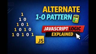 1-0 Pattern in JavaScript 🔢 | Alternate Binary Pattern Explained