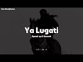 Ya Lugati ( My Arabic Language ) Speed up & Rewerb - Muhammad Al Muqit