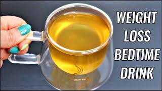 Weight Loss Bedtime Drink | My New Weight Loss Tea For Weight & Inch Loss