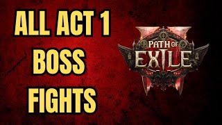 Path of Exile 2 All Act 1 Boss Fights