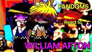 FANDOMS react to WILLIAM AFTON / 2/7 / read desc.