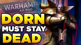40K - DORN MUST STAY DEAD - Returning Primarchs | Warhammer 40,000 Lore/Speculation