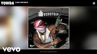 Yowda - Cash On Deck (Audio)