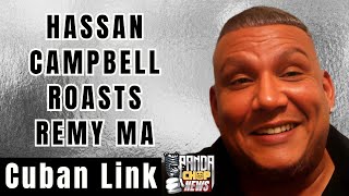 Cuban Link On Hassan Campbell Roasting Remy Ma! [Part 8]