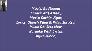 Jeena Jeena Original  Karaoke With Lyrics Badlapur Atif Aslam, By Arjun