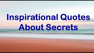 Inspirational Quotes - About Secrets