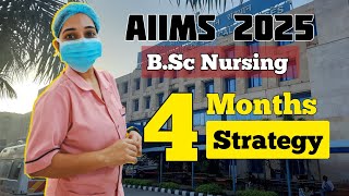 AIIMS B.Sc. Nursing 2025 Preparation | 4 Months Strategy✅| AIIMS Nursing Entrance Exam #aiimsnursing