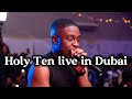 Holy Ten Live In Dubai (Shout To Risk Life3)