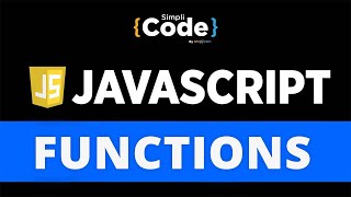 Functions In JavaScript | JavaScript Functions Explained With Examples | JavaScript | SimpliCode