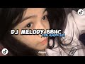 DJ MELODY BBHC X KAU MUNGKIN SUKA SOUND JEDAG JEDUG VIRAL TIKTOK TERBARU YANG KALIAN CARI-CARI❗