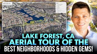 Discover Lake Forest, CA: Must-See Neighborhoods & Stunning Aerial Views