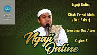 Ngaji Online | Kitab Fathul Muin Bab Zakat Bersama Gus Asror | Bagian 3