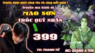 Mao Sơn Tróc Quỷ Nhân [ Tập 399 ] Chân Tướng Của Diệp Thiếu Dương - Truyện ma pháp sư - Quàng A Tũn