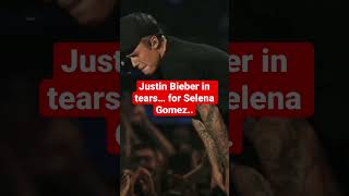 Justin Bieber in tears… for Selena Gomez.. #shortsvideo #shirtvideo #shortviral