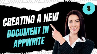 Web Developers : 8-Creating a New Document in an Appwrite Database Collection