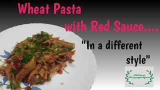 കുട്ടികൾ ഇഷ്ടപ്പെടുന്ന ഒരു പാസ്ത വിഭവം HEALTHY WHEAT PASTA/ Pasta with red sauce