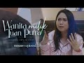 HIGHLIGHT: Episod 18 - Bersangka Baik Pun Boleh Memudaratkan Tau! | Wanita Milik Tuan Putra (2022)