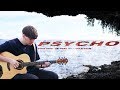 Post Malone Feat. Ty Dolla $ign - Psycho - Fingerstyle Guitar Cover