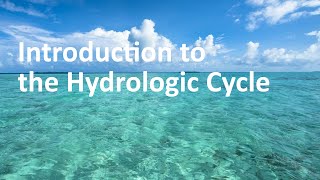 Introduction to the Hydrologic Cycle