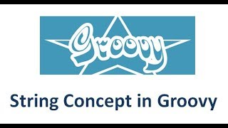 Groovy Tutorial - String concept in Groovy