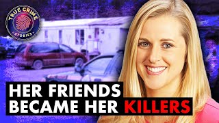 Her Friends Became Her Killers | Melissa Jenkins | True Crime Documentary