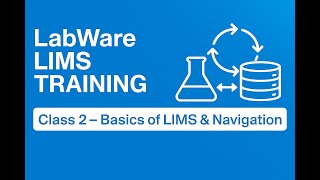 LabWare LIMS Training | Class 2 – Basics of LIMS & Navigation (Version 8)