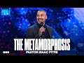 The Metamorphosis, Part 1 | Pastor Isaac Pitre | Citygate Church