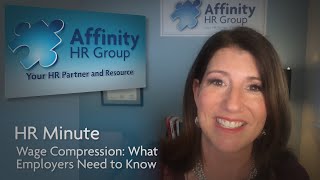 Wage Compression- HR Minute with Affinity HR Group