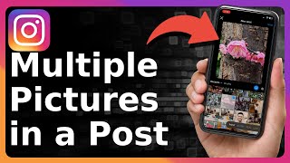 How To Post Multiple Pictures On One Post On Instagram