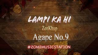 Lampi Ka Hi / Zen Khup / #agapeno9 - ZOMIMUSICSTATION