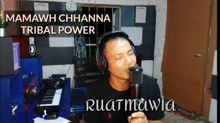 Mamawh chhanna Tribal power - Ruatmawia Zaithiam lutuk.