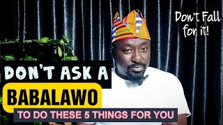 Don't Fall for It! 5 Things to Never Ask a Babalawo to Do For You