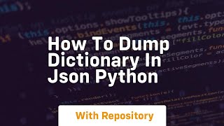 how to dump dictionary in json python
