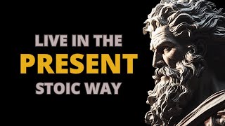 Living in the Present: Mastering the Art of Stoic Bliss