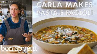 Carla Makes Pasta e Fagioli | From the Test Kitchen | Bon Appétit