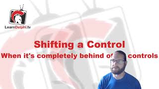 Delphi #167 - Shifting a Control, when it's completely covered by other controls.