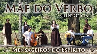 Mãe do Verbo - Clipe Oficial - Ministério Mensageiros do Espírito