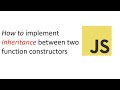 How to Implement Inheritance in JavaScript | Function Constructor Inheritance in JavaScript
