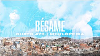 Chato 473 x McKlopedia - Bésame (Letra)