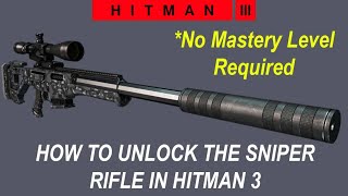 How to unlock this sniper rifle in 10 minutes - Hitman 3