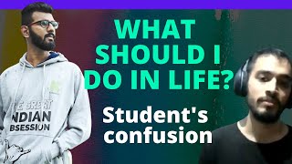 Obsessions with a career: Student's problems. ft. Adhitya Iyer