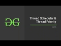 Thread Scheduler & Thread Priority | GeeksforGeeks