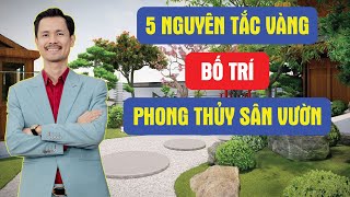 5 Nguyên tắc Vàng Bố trí Phong thuỷ Sân vườn