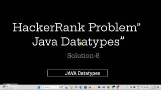 HackerRank Problem -8 Solution | Java Datatypes