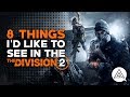 8 Things I'd Like to See in The Division 2