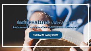 Mofonaina isan'andro anio Talata 25 Jolay  2023. FJKM Ambohitantely.