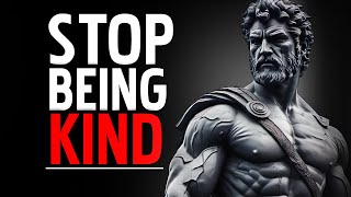 10 Ways How Kindness Will RUIN Your Life  | Stoicism