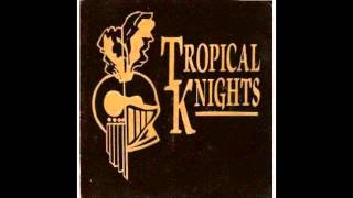 Tropical Knights - You Alone