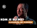 Kom je bij me? - Van der Laan en Woe | KLASSIEKERS MET KLEINSMA